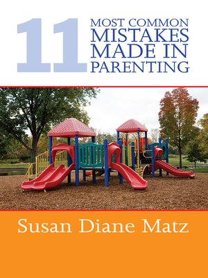 cover image of 11 Most Common Mistakes Made In Parenting